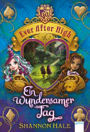 [Ever After High 03] • Ein wundersamer Tag